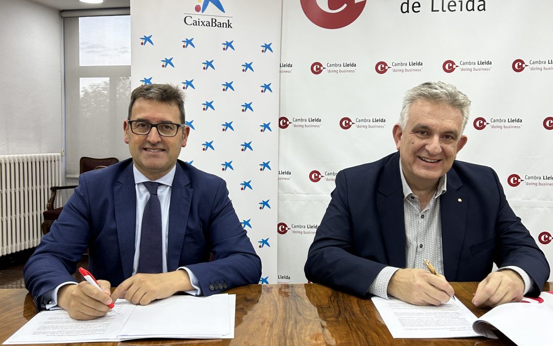 CaixaBank i la Cambra de Comerç de Lleida renoven l’acord per incrementar la competitivitat de les empreses lleidatanes a l’exterior